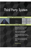 Third Party System Complete Self-Assessment Guide