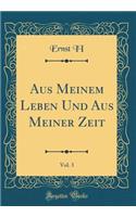 Aus Meinem Leben Und Aus Meiner Zeit, Vol. 3 (Classic Reprint)