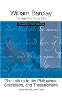 The Letters to the Philippians, Colossians, and Thessalonians - Enlarged Print Edition