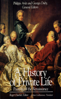 A History of Private Life, Volume III: Passions of the Renaissance