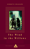 The Wind in the Willows: Illustrated by Arthur Rackham(Everyman's Library Children's Classics Series)