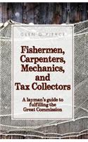 Fishermen, Carpenters, Mechanics and Tax Collectors