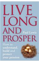 Live Long and Prosper: How to Understand, Build and Protect Your Pension Paperback â€“ 1 January 2006