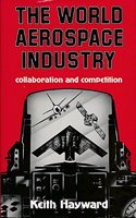 World Aerospace Industry: Competition and Collaboration Hardcover â€“ 1 January 1996