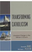 Transforming Catholicism