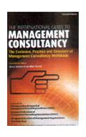 The International Guide To Management Consultancy (With CD) (The Evolution, Practice & Structure Of Management Consultancy Worldwide)