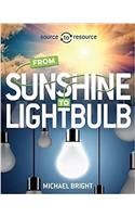 Source to Resource: Solar: From Sunshine to Light Bulb: (Source to Resource)