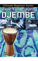 Ultimate Beginner Have Fun Playing Djembe: DVD(Ultimate Beginner)