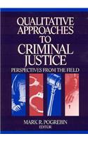 Qualitative Approaches to Criminal Justice: Perspectives from the Field