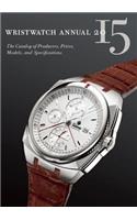 Wristwatch Annual: The Catalog of Producers, Prices, Models, and Specifications