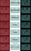 Constructing International Relations in the Arab World