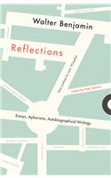Reflections: Essays, Aphorisms, Autobiographical Writings