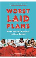 Worst Laid Plans: When Bad Sex Happens to Good People