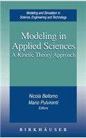 Modeling in Applied Sciences: A Kinetic Theory Approach