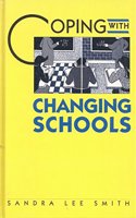 Coping with Changing Schools