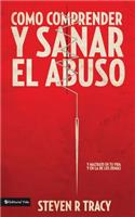 Cómo Comprender Y Sana El Abuso