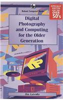 Digital Photography and Computing for the Older Generati