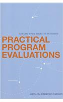 Practical Program Evaluations: Getting from Ideas to Outcomes