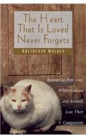 Heart That Is Loved Never Forgets