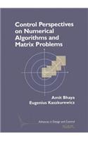 Control Perspectives on Numerical Algorithms and Matrix Problems: (10 Advances in Design and Control)