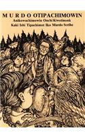Murdo Otipachimowin: Anikowachimowin Onchi Kiwetinonk