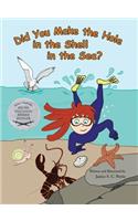 Did You Make the Hole in the Shell in the Sea?