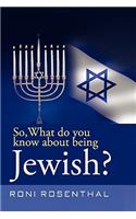 So, What Do You Know about Being Jewish?