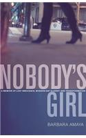 Nobody's Girl: A Memoir of Lost Innocence, Modern Day Slavery & Transformation