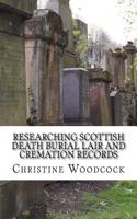 Researching Scottish Death Burial Lair and Cremation Records