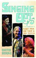 Singing Out: A Folk Narrative of Maddy Prior, June Tabor and Linda Thompson