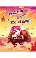 Do Donkeys Dream of Ice Cream?