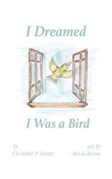 I Dreamed I Was a Bird