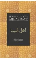 Jewels of the Ahl Al-Bayt: 63 Hadith Narrated by or Concerning the Beloved Family of the Messenger of Allah
