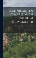 Neue Predigten von Friedrich Wilhelm Krummacher: Das Adventsbuch.