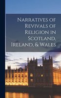 Narratives of Revivals of Religion in Scotland, Ireland, & Wales