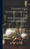 Terapeutica Homeopatica De Las Enfermedades De Los Niños...