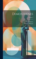 Demosthenes; Volume 2