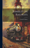 Rambles on Railways