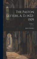 Paston Letters, A. D. 1422-1509; Volume 1