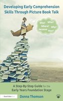 Developing Early Comprehension Skills Through Picture Book Talk: A Step-By-Step Guide for the Early Years Foundation Stage