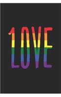 One Love One Pride: LGBT Lesbian Gay Bisexual Transgender Notebook Journal Diary (6 x 9 in) or (15.24 x 22.86 cm)