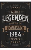 Wahre Legenden wurden im November 1984 geboren: Vintage Geburtstag Notizbuch - individuelles Geschenk für Notizen, Zeichnungen und Erinnerungen - liniert mit 100 Seiten