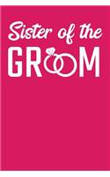 Sister of the Groom ring: 6x9 Blank lined Journal 120 Pages Perfect for writing, Taking Notes for Wedding, Marriage, Groom, Bachelor party or To-Dos
