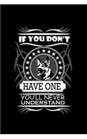 if you don't have one you'll never understand: Notebook Journal Diary 110 Lined pages
