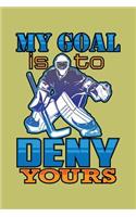 My Goal Is To Deny Yours