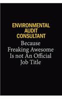 Environmental Audit Consultant Because Freaking Awesome Is Not An Official Job Title