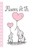 Mami a Fi: (welsh, Mummy & Me) Cute Mother & Baby Elephant Lined Journal, Perfect for a Mother's Day Gift, Birthday & Christmas, (Great Alternative to a Card) 