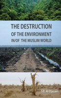 Destruction of the Environment in/of the Muslim World