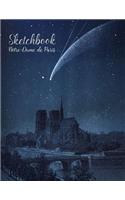 Notre-Dame de Paris Sketchbook: Journal with Blank Paper. Art book for Drawing, Doodling and Writing Notes. Drawing Pad for kids, adults, teens and children. Book Covers with Beaut