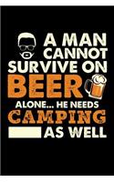A Man Cannot Survive On Beer Alone He Needs Camping As Well: 100 page 6 x 9 Blank lined journal for hobby lovers or beer drinkers perfect for him to jot down his ideas and notes